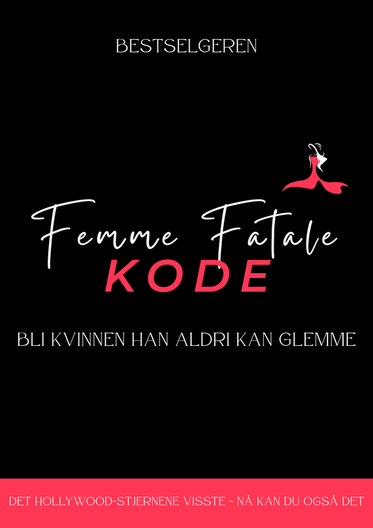 Femme Fatale Kode: Bli Kvinnen Han Aldri Kan Glemme