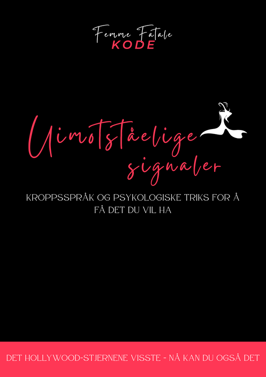 Uimotståelige Signaler: Kroppsspråk og psykologiske triks for å få det du vil ha